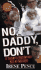 No, Daddy, Don't!: A Father's Murderous Act of Revenge