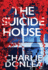 The Suicide House: a Gripping and Brilliant Novel of Suspense (a Rory Moore/Lane Phillips Novel)