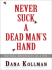 Never Suck a Dead Man's Hand: Curious Adventures of a Csi (Thorndike Large Print Crime Scene)
