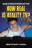 How Real Is Reality TV?: Essays on Representation and Truth