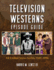 Television Westerns Episode Guide: All United States Series, 1949-1996