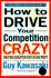 How to Drive Your Competition Crazy: Creating Disruption for Fun and Profit