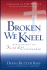 Broken We Kneel: Reflections on Faith and Citizenship