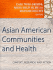 Asian American Communities and Health: Context, Research, Policy, and Action