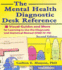 The Mental Health Diagnostic Desk Reference: Visual Guides and More for Learning to Use the Diagnostic and Statistical Manual (Dsm-IV-Tr)