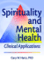 Spirituality and Mental Health: Clinical Applications (Haworth Pastoral Press)