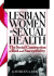 Lesbian Women and Sexual Health: the Social Construction of Risk and Susceptibility (Haworth Psychosocial Issues of Hiv/Aids)