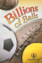 Billions of Balls (Cover-to-Cover Books)