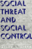Social Threat and Social Control (Suny Deviance and Social Control)