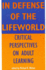 In Defense of the Lifeworld: Critical Perspectives on Adult Learning (Teacher Empowerment Sch (Dis))