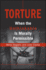 Torture: When the Unthinkable is Morally Permissible