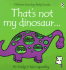 That's Not My Dinosaur