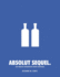 Absolut Sequel. : the Absolut Advertising Story Continues [With Cdrom]