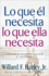 Lo Que l Necesita, Lo Que Ella Necesita: Construya Un Matrimonio a Prueba De Infidelidades