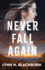 Never Fall Again: (Romance, Suspense, Family, and New Beginnings in a Small Town Community)