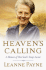 Heaven's Calling: a Memoir of One Soul's Steep Ascent