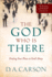 The God Who is There: Finding Your Place in Gods Story