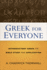 Greek for Everyone Introductory Greek for Bible Study and Application