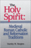 Holy Spirit: Medieval Roman Catholic and Reformation Traditions, the