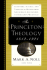 The Princeton Theology 1812-1921: Scripture, Science, and Theological Method From Archibald Alexander to Benjamin Breckinridge Warfield