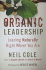 Organic Leadership: Leading Naturally Right Where You Are