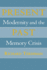 Present Past: Modernity and the Memory Crisis