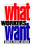 What Workers Want (Ilr Press Books)