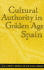Cultural Authority in Golden Age Spain (Parallax: Re-Visions of Culture and Society)