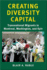 Creating Diversity Capital: Transnational Migrants in Montreal, Washington, and Kyiv (Woodrow Wilson Center Press)