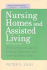 Nursing Homes and Assisted Living: the Family's Guide to Making Decisions and Getting Good Care