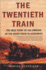 The Twentieth Train: the True Story of the Ambush of the Death Train to Auschwitz