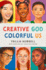 Creative God, Colorful Us