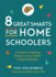8 Great Smarts for Homeschoolers: a Guide to Teaching Based on Your Child's Unique Strengths