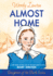 Almost Home: a Story Based on the Life of the Mayflower's Mary Chilton (Daughters of the Faith Series)