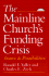 The Mainline Church's Funding Crisis: Issues and Possibilities (Faith's Horizons)