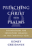 Preaching Christ From Psalms Foundations for Expository Sermons in the Christian Year