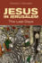 Jesus in Jerusalem the Last Days
