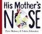 His Mother's Nose