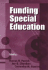 Funding Special Education: 19th Annual Yearbook of the American Education Finance Association 1998