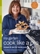 Cook Like a Pro a Barefoot Contessa Cookbook
