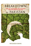 Breakdown in Pakistan How Aid is Eroding Institutions for Collective Action