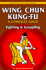 Wing Chun Kung-Fu: Fighting & Grappling (Chinese Martial Arts Library)