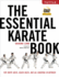 The Essential Karate Book: for White Belts, Black Belts and All Levels in Between [Dvd Included]