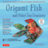 Origami Fish and Other Sea Creatures Kit Format: Other