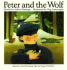 Peter and the Wolf: Based on the Orchestral Tale By Sergei Prokofiev