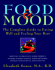 Food and Mood: the Complete Guide to Eating Well and Feeling Your Best (Henry Holt Reference Book)