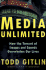 Media Unlimited: How the Torrent of Images and Sounds Overwhelms Our Lives