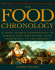 The Food Chronology: a Food Lover's Compendium of Events and Anecdotes, From Prehistory to the Present