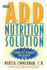 The Add Nutrition Solution a Drugfree 30 Day Plan