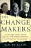 The Change Makers: From Carnegie to Gates, How the Great Entrepreneurs Transformed Ideas Into Industries